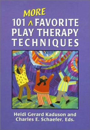 101 More Favorite Play Therapy Techniques (Hardcover)