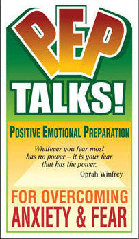 PEP Talks! for Overcoming Anxiety & Fear