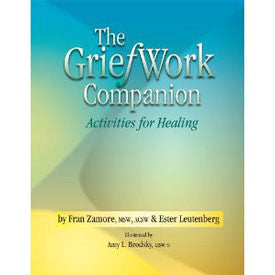 The GriefWork Companion - Activities for Healing