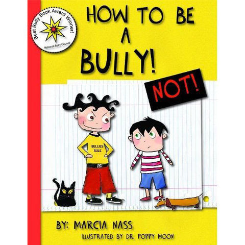 How To Be A Bully! ...NOT! Book