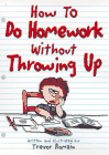 How to Do Homework Without Throwing Up