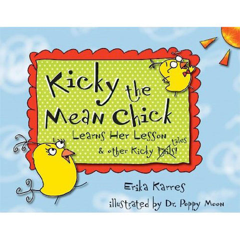 Kicky The Mean Chick Learns Her Lesson