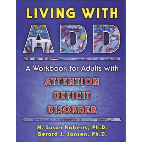 Living With A.D.D. Workbook