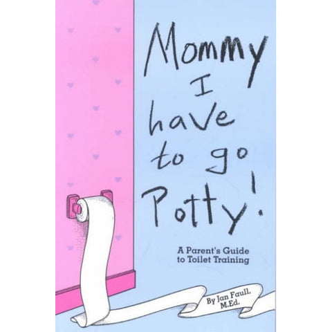 Mommy! I Have to Go Potty!