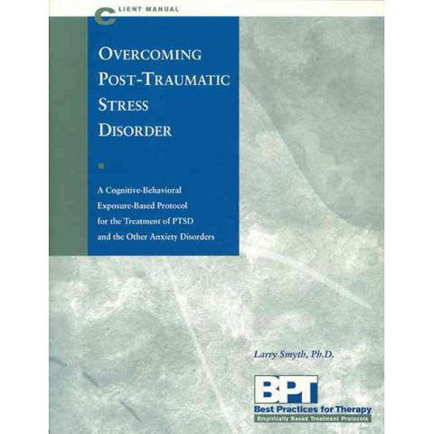 Overcoming Post-Traumatic Stress Disorder (Client Manual)