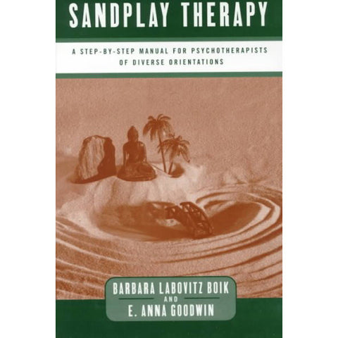 Sandplay Therapy: A Step-by-Step Manual