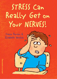 Stress Can Really Get on Your Nerves!